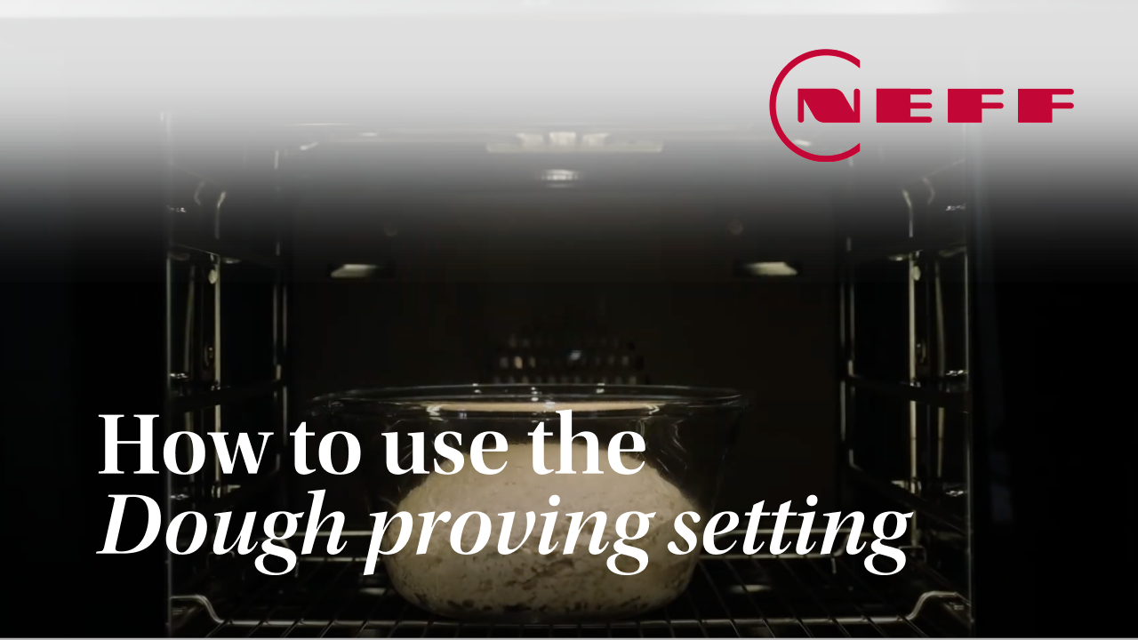How to use the dough proving setting on your NEFF oven The Neff Kitchen